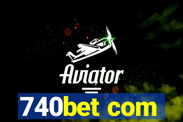 740bet com